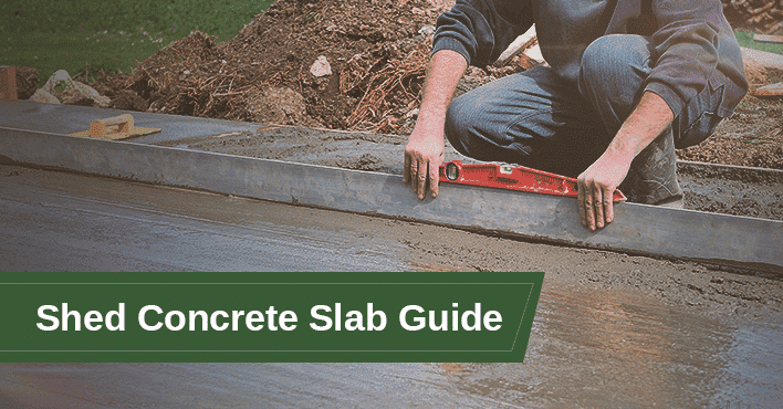 Guide to Shed Concrete Slab